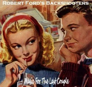 Wer bitte sind Robert Ford’s Backshooters?
