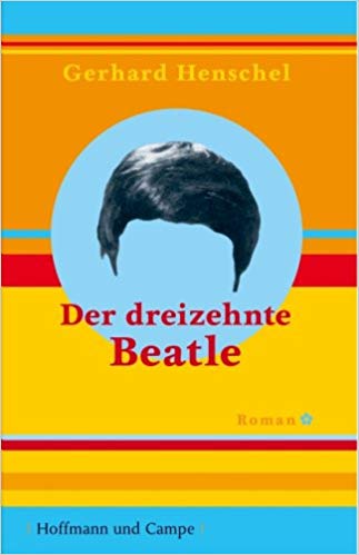Gerhard Henschel – Der dreizehnte Beatle