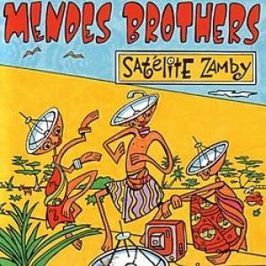 The Mendes Brothers – Satelite Zamby