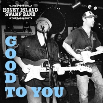 Honey Island Swamp Band – Good To You