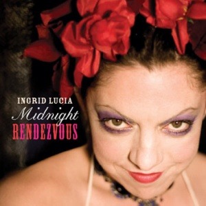 Ingrid Lucia – Midnight Rendevouz (Threadhead Records)