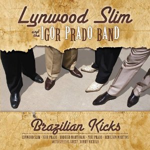 Lynwood Slim & Igor Prado Band – Brazilian Kicks (Delta Groove/in-akustik)