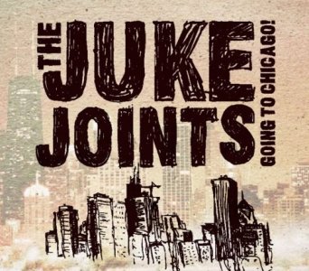 The Juke Joints – Going to Chicago! (CRS)
