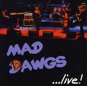 Mad Dawgs – …live! (Stormy Monday)