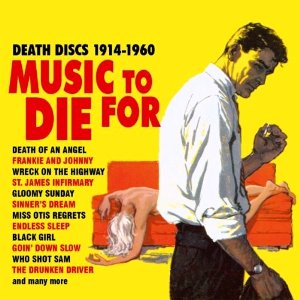 Music to die for – Death Discs 1914-1960 (Chrome Dreams/in-akustik)