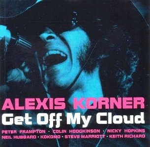 Alexis Korner – Get Off My Cloud