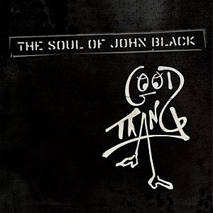 The Soul of John Black – Good Thang (Yellow Dog)