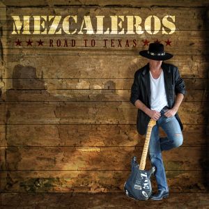 The Mezcaleros – Road To Texas