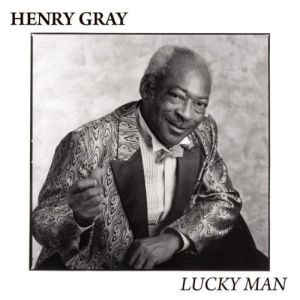 Henry Gray – Lucky Man (Blind Pig)