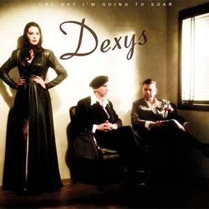 Dexys – One Day I’m Going To Soar