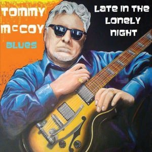 Tommy McCoy – Late In The Lonely Night (Earwig)
