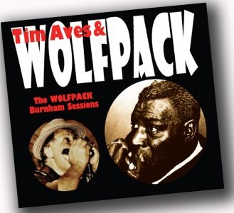 Tim Aves & WOLFPACK – The WOLFPACK Burnham Sessions