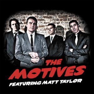 The Motives feat. Matt Taylor – s.t.