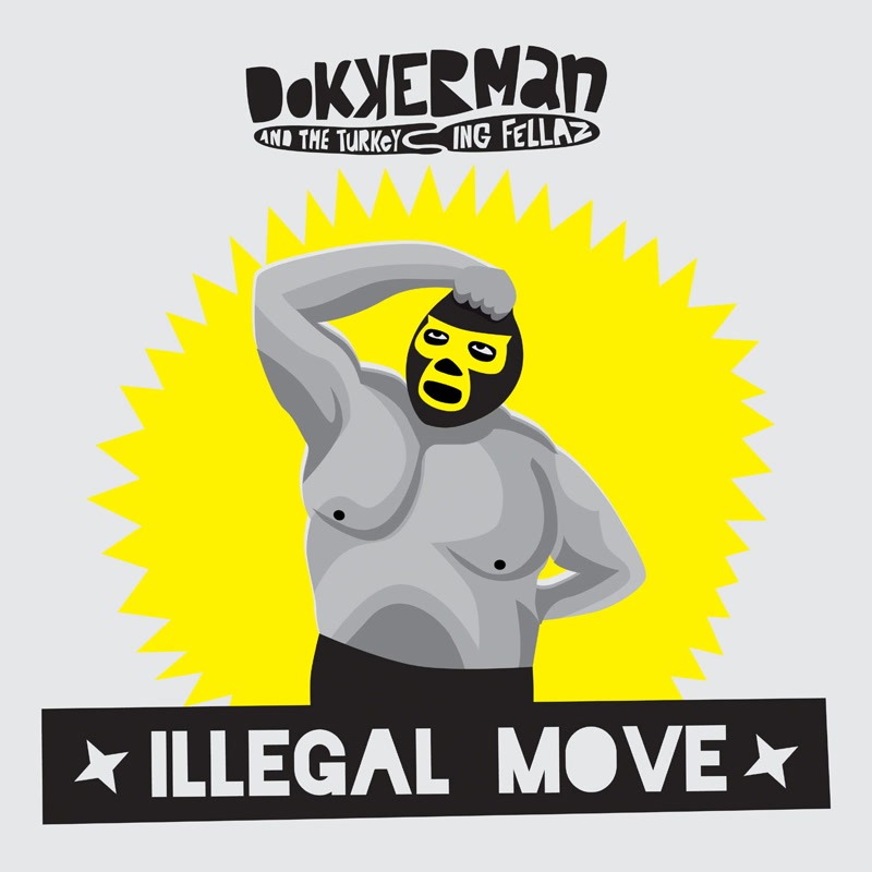 Dokkerman & the Turkeying Fellaz – Illegal Move