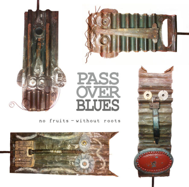 Pass Over Blues – No Fruits Without Roots