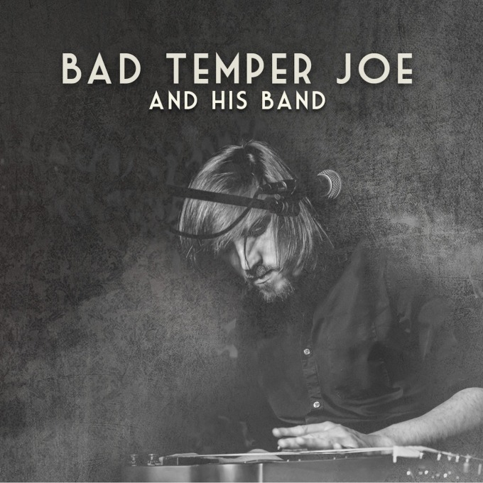 Bad Temper Joe – Bad Temper Joe And His Band