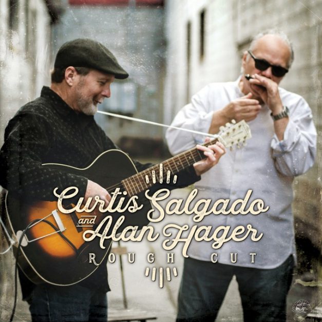 Curtis Salgado & Alan Hager – Rough Cut
