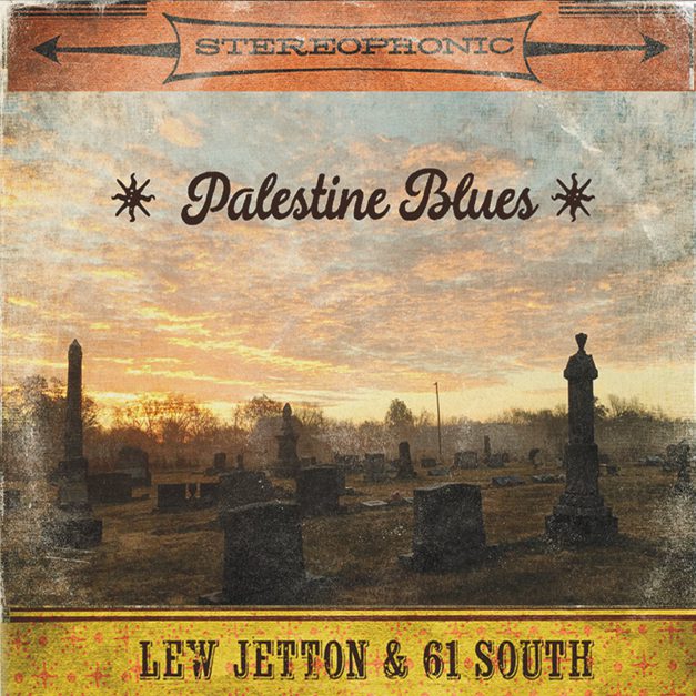 Lew Jetton And 61 South – Palaestine Blues