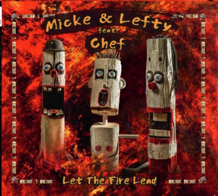 Micke & Lefty feat. Chef – Let The Fire Lead