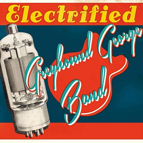 Greyhound George Band – Electrified