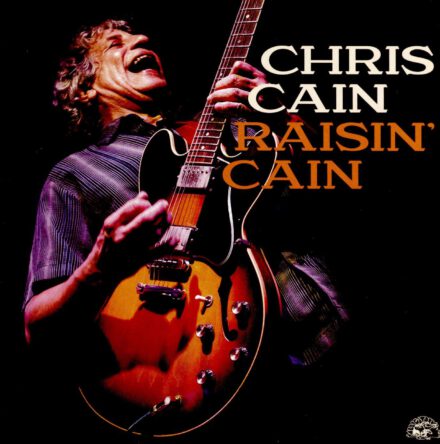 Chris Cain – Raisin‘ Cain